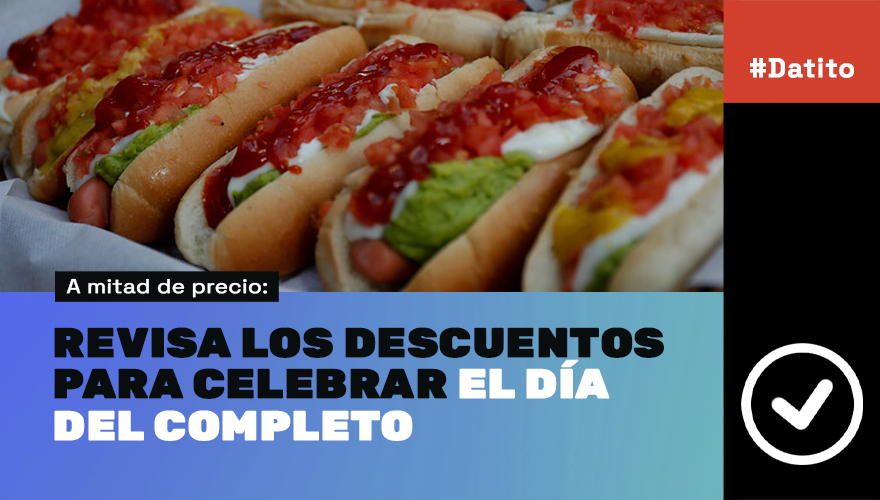 Revisa los descuentos para celebrar el Día del Completo