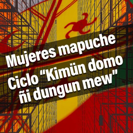 Mujeres Mapuche Ciclo Kimün domo ñi dungun mew