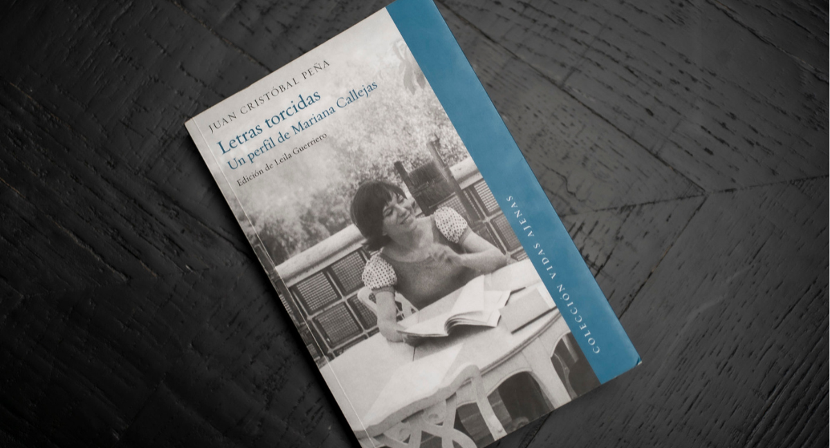 "Letras Torcidas, un perfil de Mariana Callejas", libro de Juan Cristóbal Peña