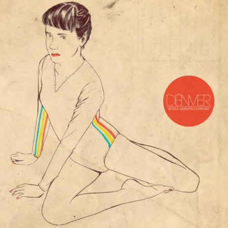 Dënver - Música, gramática, gimnasia (2010)