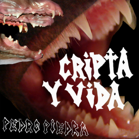 Pedropiedra - Cripta y vida (2011)