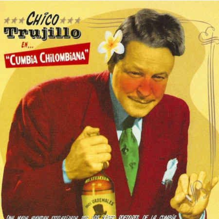 Chico Trujillo - Cumbia chilombiana (2006)